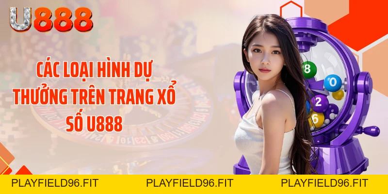 Xổ Số U888 - Cơ Hội Kiếm Hàng Tỷ Đồng, Quay Là Trúng