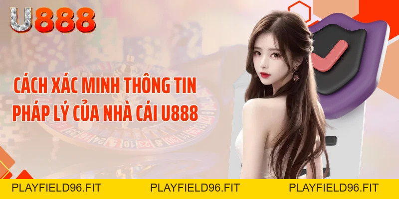 Giấy Phép Hoạt Động U888 - Sự Thật Về Sân Chơi Xanh Chín
