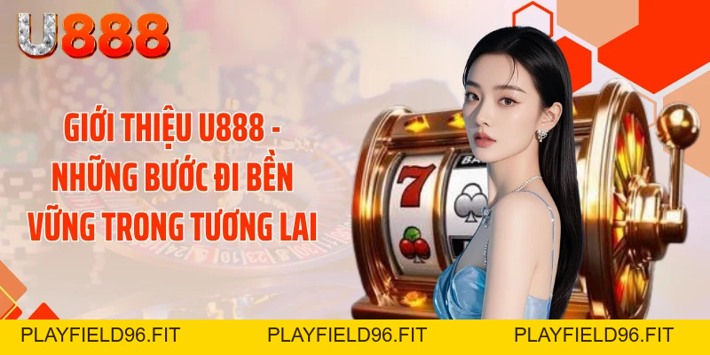 Giới Thiệu U888 - Siêu Bão Giải Trí Đánh Bại Mọi Giới Hạn