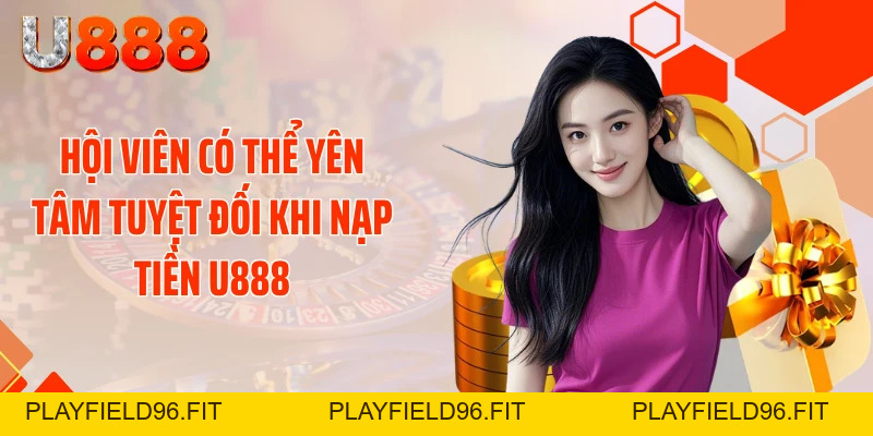 Nạp Tiền U888 Siêu Tốc - Cơ Hội Chốt Kèo Thơm Liền Tay
