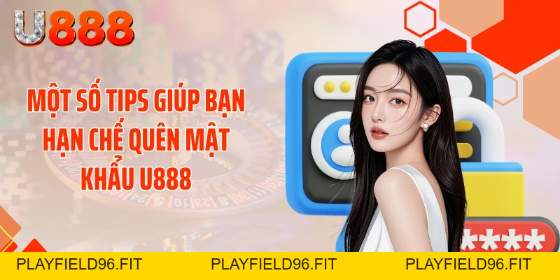 Cú Sốc Quên Mật Khẩu U888 - Tuyệt Chiêu Lấy Lại Chỉ 30 Giây