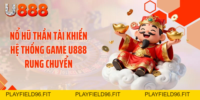 Tin Tức U888 - Cập Nhật 24/7 Khiến Dân Chơi Rúng Động