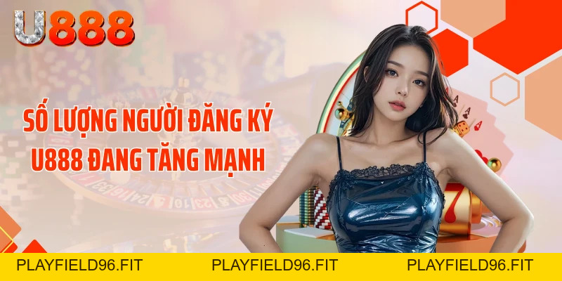 Cơn Bão Đăng Ký U888 Bùng Nổ Với 500.000 Hội Viên Mới