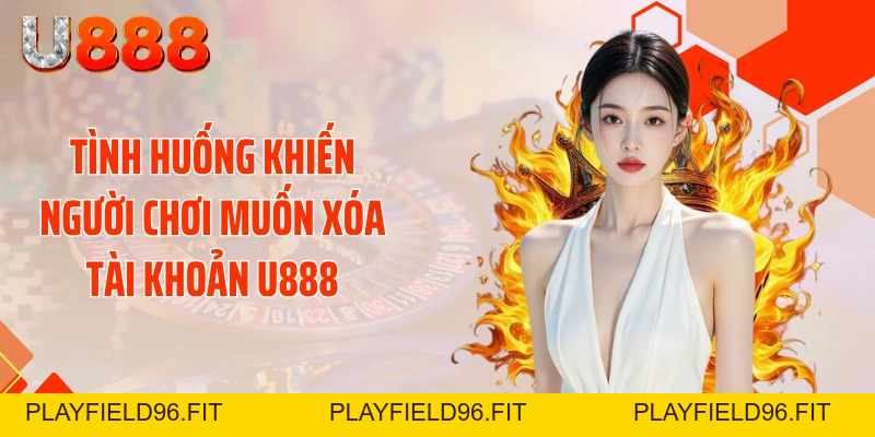 Xóa Tài Khoản U888 Thần Tốc - Tránh Bẫy Rò Rỉ Dữ Liệu